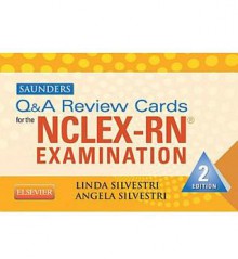 Saunders Q & A Review Cards for the NCLEX-RN(R) Exam - Linda Anne Silvestri, Angela Silvestri