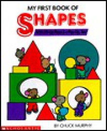 My First Book of Shapes: With Lift-Up Flaps & a Pop-Up, Too! - Chuck Murphy