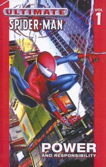 Ultimate Spider-Man, Volume 1: Power and Responsibility (School & Library Binding) - Brian Michael Bendis, Bill Jemas