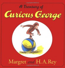 A Treasury of Curious George - Margret Rey, H.A. Rey