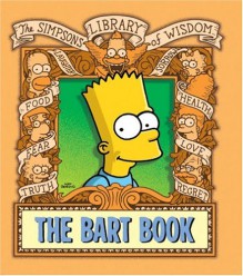 The Bart Book: Simpsons Library of Wisdom - Matt Groening, Bill Morrison