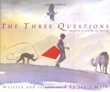 The Three Questions - Leo Tolstoy, Jon J. Muth