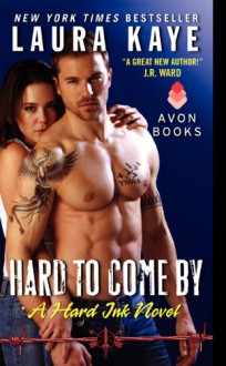 Hard to Come By - Laura Kaye