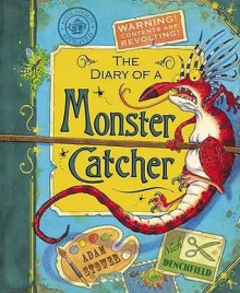 The Diary Of A Monster Catcher - Adam Stower, Nick Denchfield