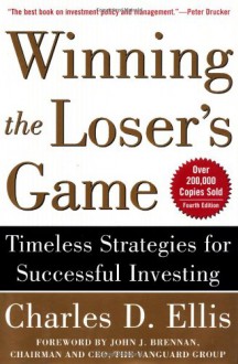 Winning the Loser's Game: Timeless Strategies for Successful Investing - Charles D. Ellis, Jack Brennan, John J. Brennan