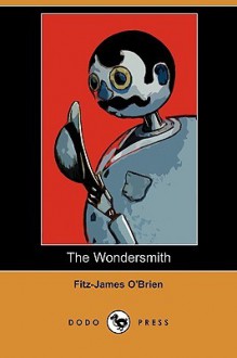 The Wondersmith (Dodo Press) - Fitz-James O'Brien