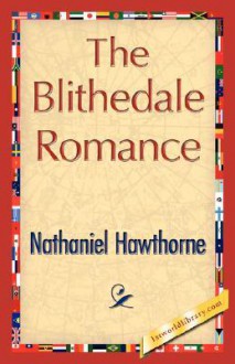 The Blithedale Romance - Nathaniel Hawthorne