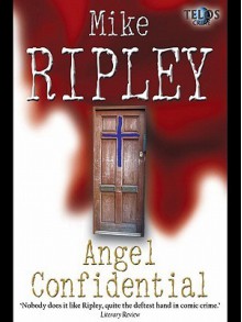 Angel Confidential - Mike Ripley