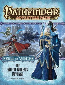 Pathfinder Adventure Path #72: The Witch Queen’s Revenge - Greg A. Vaughan
