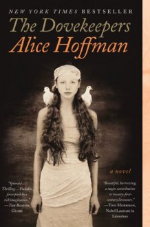 The Dovekeepers: A Novel - Alice Hoffman