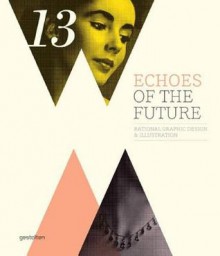 Echoes of the Future - Robert Klanten, Hendrik Hellige