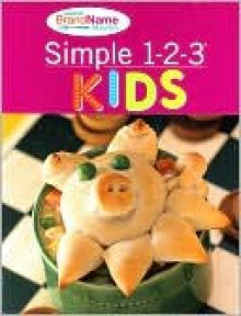 Simple 1-2-3 Kids (Favorite Brand Name Recipes Series) - Lou Weber, Publications International Ltd.