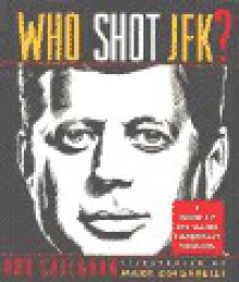 Who Shot JFK?: A Guide to the Major Conspiracy Theories - Bob Callahan