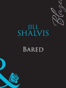 Bared (Mills & Boon Blaze) - Jill Shalvis