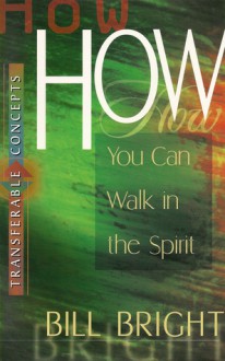 How You Can Walk in the Spirit - Bill Bright