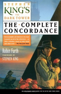 The Dark Tower: The Complete Concordance - Robin Furth, Stephen King