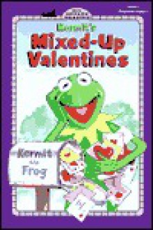 Kermit's Mixed-Up Valentines - Tom Brannon