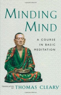 Minding Mind: A Course in Basic Meditation - Thomas Cleary