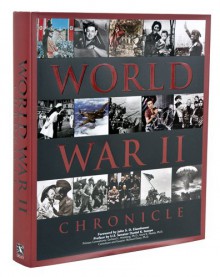 World War II Chronicle - Gerhard L. Weinberg, Daniel K. Inouye, Richard Overy, Mark R. Peattie