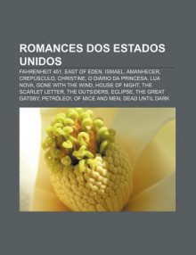 Romances DOS Estados Unidos: Fahrenheit 451, East of Eden, Ismael, Amanhecer, Crep Sculo, Christine, O Di Rio Da Princesa, Lua Nova - Source Wikipedia