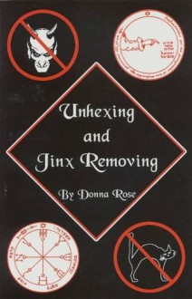 Unhexing & Jinx Removing Spells - Donna Rose