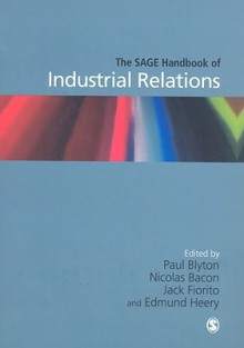 The Sage Handbook of Industrial Relations - Nick A. Bacon, Edmund Heery