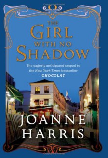 The Girl with No Shadow - Joanne Harris