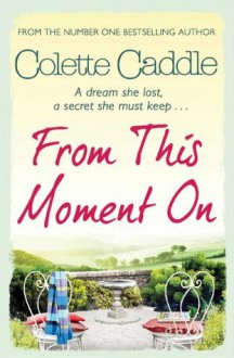 From This Moment On - Colette Caddle