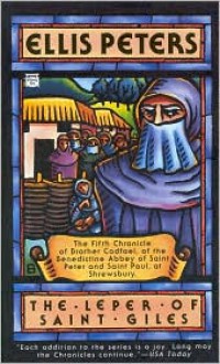 The Leper Of Saint Giles: The Fifth Chronicle Of Brother Cadfael - Ellis Peters