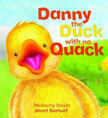 Danny The Duck With No Quack (Storytime) - Malachy Doyle, Janet Samuel