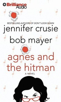 Agnes and the Hitman - Sandra Burr, Jennifer Crusie, Bob Mayer
