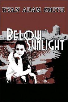 Below Sunlight - Ryan Smith