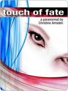 Touch of Fate - Christine Amsden