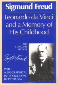 Leonardo da Vinci and a Memory of His Childhood (Works) - Sigmund Freud, James Strachey