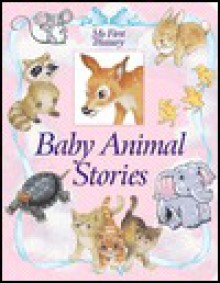 Baby Animal Stories (My First Treasury Series) - Publications International Ltd.