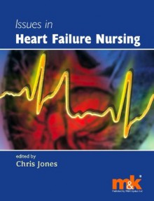 Issues in Heart Failure Nursing - Christopher Jones