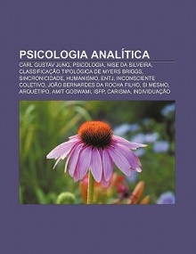 Psicologia Anal Tica: Carl Gustav Jung, Psicologia, Nise Da Silveira, Classifica O Tipol Gica de Myers Briggs, Sincronicidade, Humanismo, En - Source Wikipedia