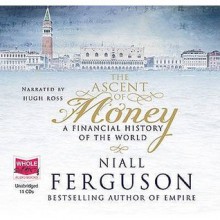 The Ascent Of Money - Niall Ferguson