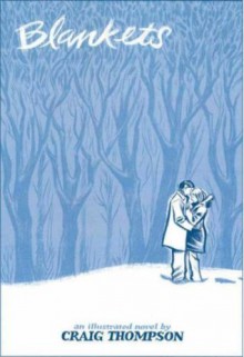 Blankets: An Illustrated Novel - Craig Thompson