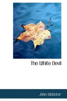 White Devil - John Webster, Elizabeth M. Brennan