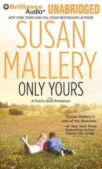 Only Yours (Fool's Gold, #5) - Susan Mallery, Tanya Eby