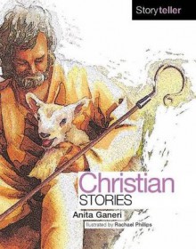 Christian Stories - Anita Ganeri, Rachael Phillips