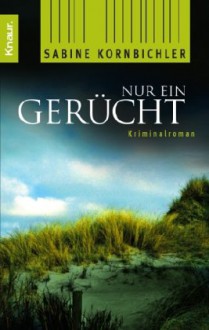 Nur ein Gerücht - Sabine Kornbichler