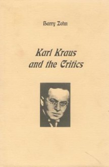 Karl Kraus And The Critics - Harry Zohn