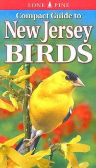 Compact Guide to New Jersey Birds - Paul Lehman, Krista Kagume, Gregory Kennedy