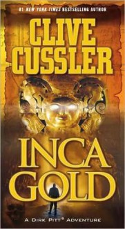 Inca Gold (Dirk Pitt #12) - Clive Cussler