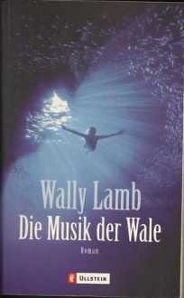 Die Musik der Wale - Wally Lamb, Heinz Zwack