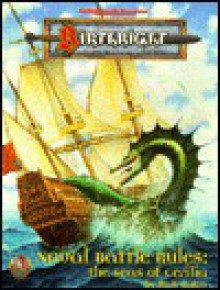 Naval Battle Rules: The Seas of Cerilia (Birthright) - Rich Baker