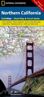 Northern California (National Geographic: Guide Map) - National Geographic Maps