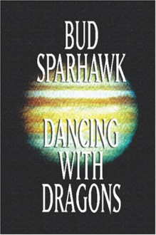 Dancing with Dragons - Bud Sparhawk